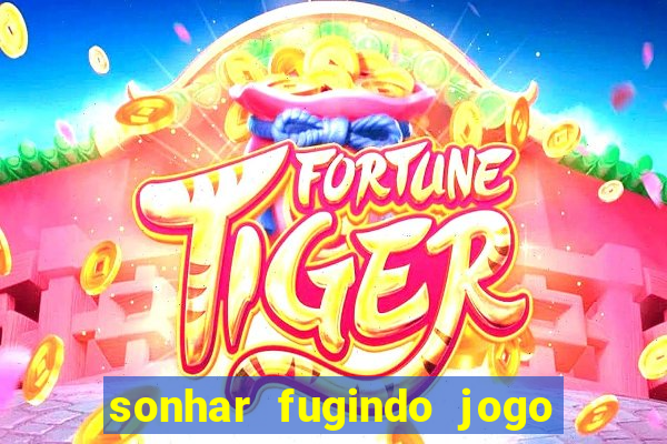 sonhar fugindo jogo do bicho